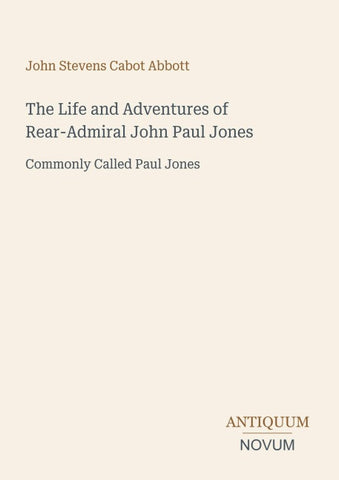 The Life and Adventures of Rear-Admiral John Paul Jones