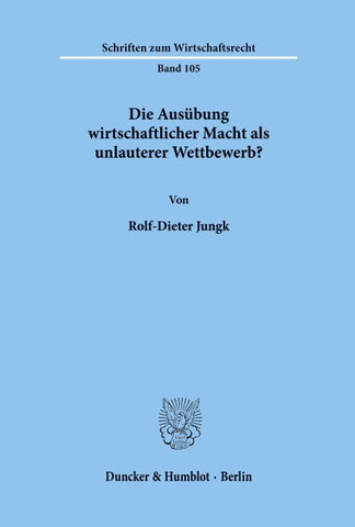 Die Ausübung wirtschaftlicher Macht als unlauterer Wettbewerb?