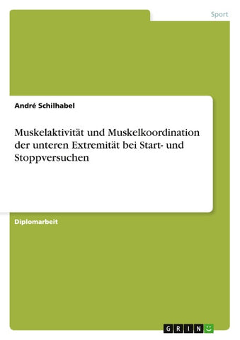 Muskelaktivität und Muskelkoordination der unteren Extremität bei Start- und Stoppversuchen