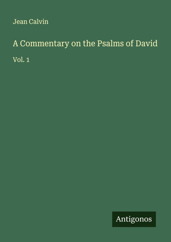 A Commentary on the Psalms of David