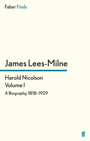 Harold Nicolson Volume I