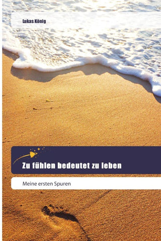 Zu fühlen bedeutet zu leben