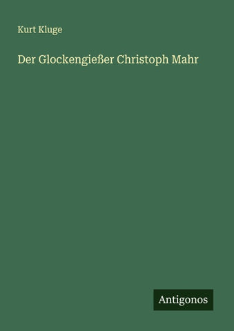 Der Glockengießer Christoph Mahr