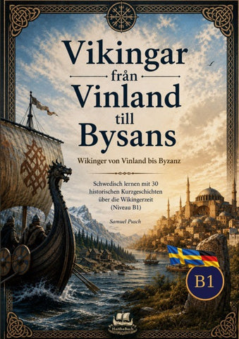 Vikingar från Vinland till Bysans Wikinger von Vinland bis Byzanz