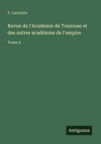 Revue de l'Academie de Toulouse et des autres académies de l'empire