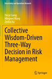 Collective Wisdom-Driven Three-Way Decision in Risk Management