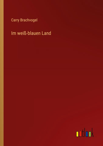 Im weiß-blauen Land