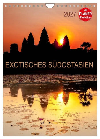 EXOTISCHES SÜDOSTASIEN - Planer 2027 (Wandkalender 2027 DIN A4 hoch), CALVENDO Monatskalender