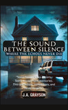 The Sound Between Silence: Where The Echoes Never Die