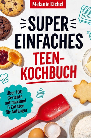 Super einfaches Teen-Kochbuch