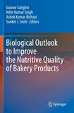 Biological Outlook to Improve the Nutritive Quality of Bakery Products