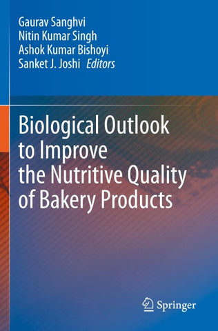 Biological Outlook to Improve the Nutritive Quality of Bakery Products