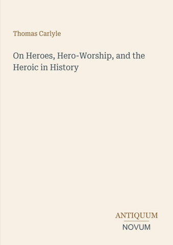 On Heroes, Hero-Worship, and the Heroic in History