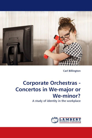 Corporate Orchestras - Concertos in We-major or We-minor?
