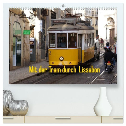 Mit der Tram durch Lissabon (hochwertiger Premium Wandkalender 2027 DIN A2 quer), Kunstdruck in Hochglanz