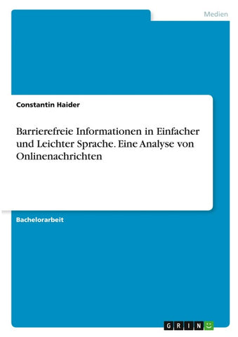 Barrierefreie Informationen in Einfacher und Leichter Sprache. Eine Analyse von Onlinenachrichten