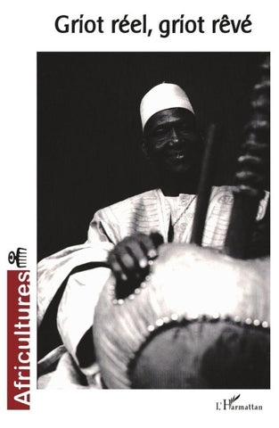 Griot réel, griot rêvé