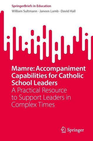 Mamre: Accompaniment Capabilities for Catholic School Leaders
