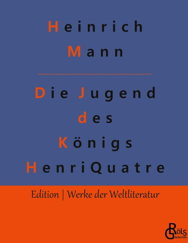 Die Jugend des Königs Henri Quatre