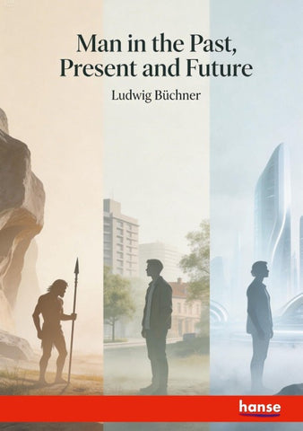 Man in the Past, Present and Future