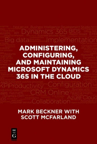 Administering, Configuring, and Maintaining Microsoft Dynamics 365 in the Cloud