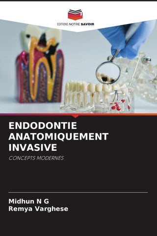 ENDODONTIE ANATOMIQUEMENT INVASIVE