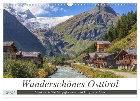 Wunderschönes Osttirol (Wandkalender 2027 DIN A3 quer), CALVENDO Monatskalender