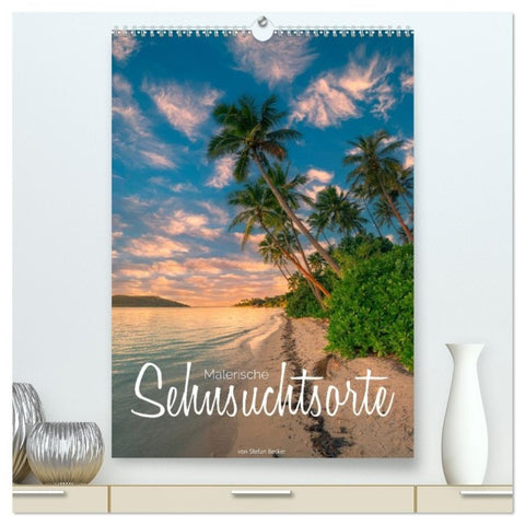Malerische Sehnsuchtsorte (hochwertiger Premium Wandkalender 2027 DIN A2 hoch), Kunstdruck in Hochglanz