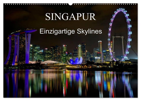 Singapur - Einzigartige Skylines (Wandkalender 2027 DIN A2 quer), CALVENDO Monatskalender