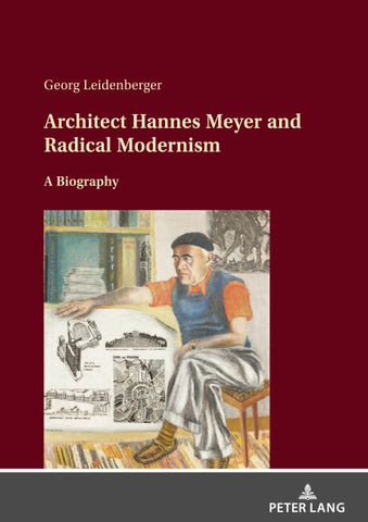 Architect Hannes Meyer and Radical Modernism