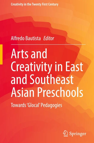 Arts and Creativity in East and Southeast Asian Preschools