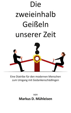 Die zweieinhalb Geißeln unserer Zeit