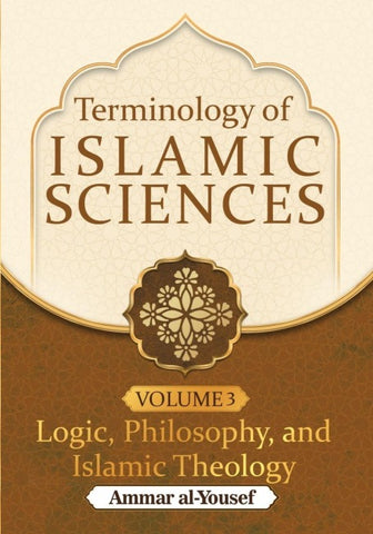 The Terminology of Logic, Philosophy & Islamic Theology