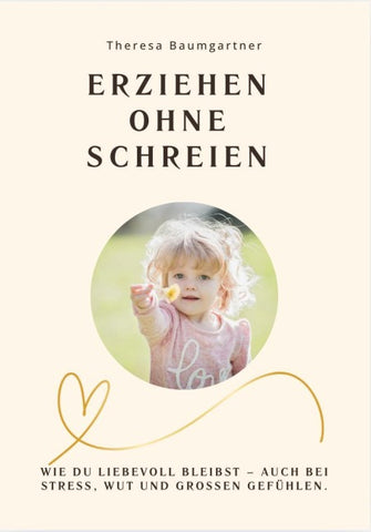 ERZIEHEN OHNE SCHREIEN