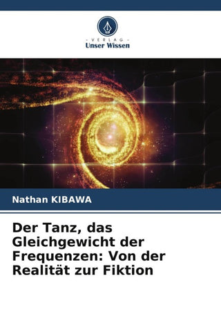 Der Tanz, das Gleichgewicht der Frequenzen: Von der Realität zur Fiktion
