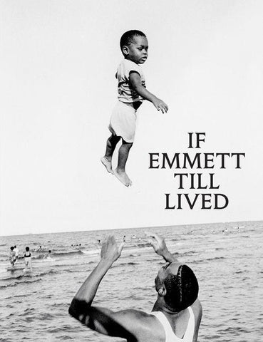 If Emmett Till Lived