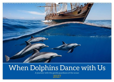 When Dolphins Dance with Us (Wall Calendar 2027 DIN A2 landscape), CALVENDO 12 Month Wall Calendar