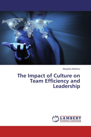 The Impact of Culture on Team Efficiency and Leadership