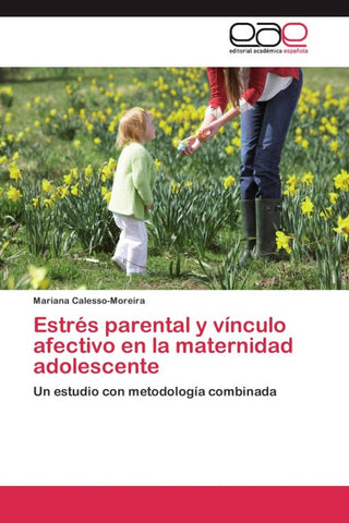 Estrés parental y vínculo afectivo en la maternidad adolescente