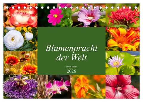 Blumenpracht der Welt (Tischkalender 2026 DIN A5 quer), CALVENDO Monatskalender