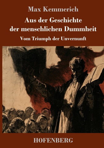 Aus der Geschichte der menschlichen Dummheit