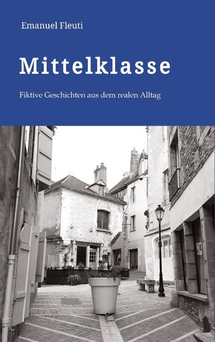 Mittelklasse - Durchschnittliche Mitmenschen in einem durchschnittlichen Alltag voller Erwartungen und Enttäuschungen