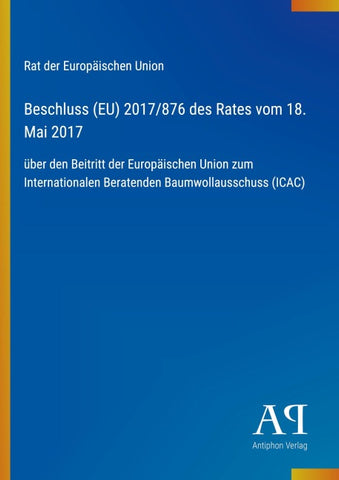 Beschluss (EU) 2017/876 des Rates vom 18. Mai 2017