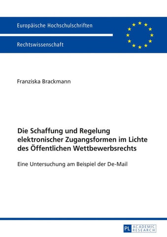 Die Schaffung und Regelung elektronischer Zugangsformen im Lichte des Öffentlichen Wettbewerbsrechts