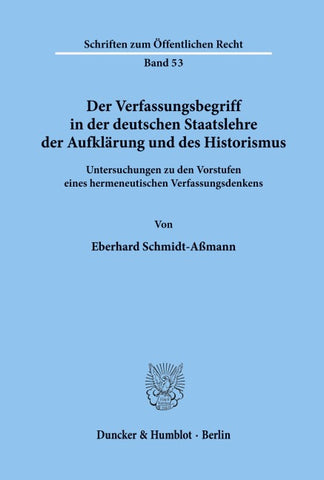 Der Verfassungsbegriff in der deutschen Staatslehre der Aufklärung und des Historismus.