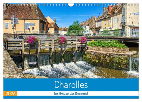 Charolles - Im Herzen des Burgund (Wandkalender 2026 DIN A3 quer), CALVENDO Monatskalender