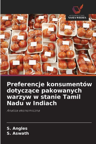 Preferencje konsumentów dotycz¿ce pakowanych warzyw w stanie Tamil Nadu w Indiach