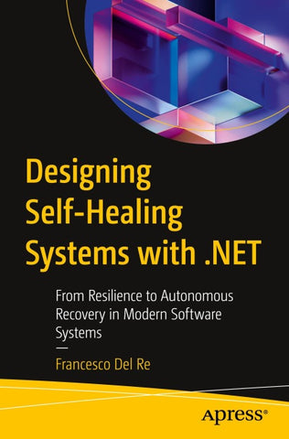 Designing Self-Healing Systems with .NET