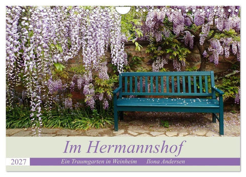 Im Hermannshof - Ein Traumgarten in Weinheim (Wandkalender 2027 DIN A4 quer), CALVENDO Monatskalender