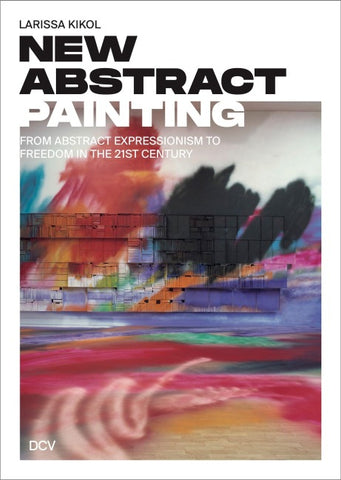 Larissa Kikol: New Abstract Painting